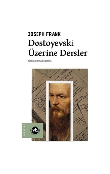 Dostoyevski Üzerine Dersler / Joseph Frank Dostoyevski Üzerine Dersler / Joseph Frank