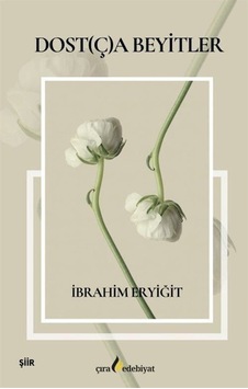 Dost Ç A Beyitler / İbrahim Eryiğit