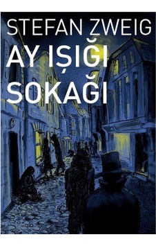 Ay Işığı Sokağı - Stefan Zweig Ay Işığı Sokağı - Stefan Zweig