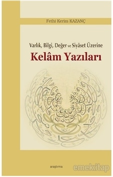 Varlık Bilgi Değer Ve Siyaset Üzerine Kelam Yazıları Varlık Bilgi Değer Ve Siyaset Üzerine Kelam Yazıları