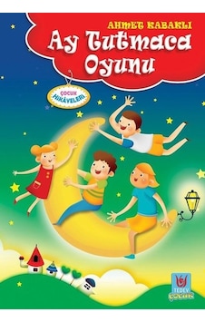 Ay Tutmaca Oyunu-Çocuk Hikayeleri - Ahmet Kabaklı - Türk Edebiyatı Vakfı Yayınları