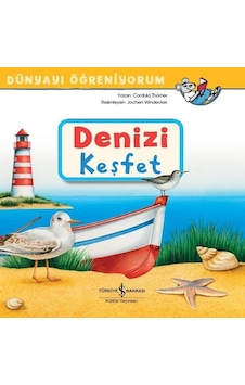 Denizi Keşfet - Dünyayı Öğreniyorum - Cordula Thörner - İş Bankası Kültür Yayınları Denizi Keşfet - Dünyayı Öğreniyorum - Cordula Thörner - İş Bankası Kültür Yayınları