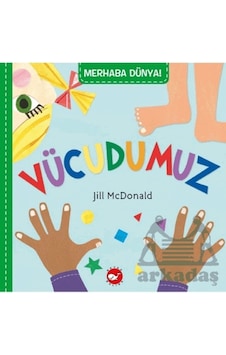 Merhaba Dünya Vücudumuz Beyaz Balina Yayınları Merhaba Dünya Vücudumuz Beyaz Balina Yayınları