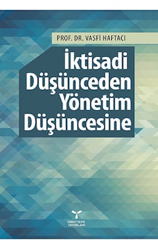 İktisadi Düşünceden Yönetim Düşüncesine - Vasfi Haftacı - Umuttepe İktisadi Düşünceden Yönetim Düşüncesine - Vasfi Haftacı - Umuttepe