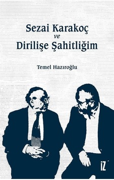 Sezai Karakoç Ve Dirilişe Şahitliğim / Temel Hazıroğlu Sezai Karakoç Ve Dirilişe Şahitliğim / Temel Hazıroğlu