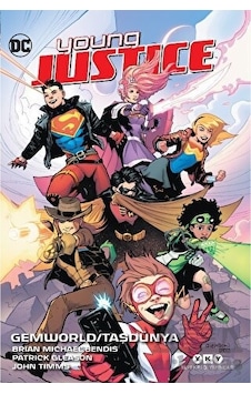 Young Justice 1: Gemworld - Taşdünya - Brian Michael Bendis - Yapı Kredi Yayınları Young Justice 1: Gemworld - Taşdünya - Brian Michael Bendis - Yapı Kredi Yayınları