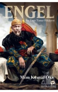 Engel - Bir Emir Timur Hikayesi - Mim Kemal Öke - Turkuvaz Kitap