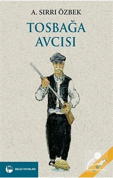 Tosbağa Avcısı - A. Sırrı Özbek - Belge Yayınları Tosbağa Avcısı - A. Sırrı Özbek - Belge Yayınları