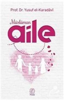 Müslüman Aile Karton Kapak - Prof. Dr. Yusuf El-Karadavi Müslüman Aile Karton Kapak - Prof. Dr. Yusuf El-Karadavi