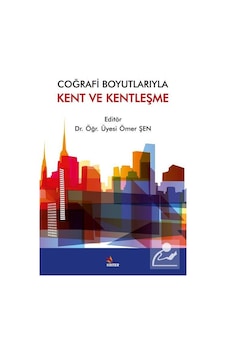 Coğrafi Boyutlarıyla Kent ve Kentleşme- Kriter Coğrafi Boyutlarıyla Kent ve Kentleşme- Kriter