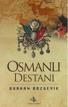 Osmanlı Destanı / Burhan Bozgeyik Osmanlı Destanı / Burhan Bozgeyik