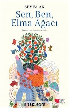 Kitapstore Sen, Ben Ve Elma Ağacı / Sevim Ak Kitapstore Sen, Ben Ve Elma Ağacı / Sevim Ak