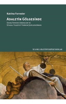 Adaletin Gölgesinde - Katrina Forrester - İstanbul Bilgi Üniv.Yayınları Adaletin Gölgesinde - Katrina Forrester - İstanbul Bilgi Üniv.Yayınları