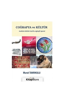 Coğrafya Ve Kültür / Murat Tanrıkulu
