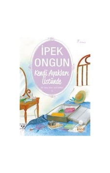 Kendi Ayakları Üstünde / Bir Genç Kızın Gizli Defteri-3 / İpek... Kendi Ayakları Üstünde / Bir Genç Kızın Gizli Defteri-3 / İpek...