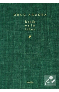 Kesik Esintiler / Oruç Aruoba Kesik Esintiler / Oruç Aruoba