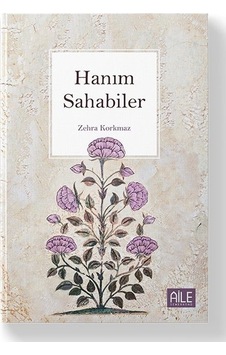 Hanım Sahabiler - Zehra Korkmaz - Semerkand Aile Yayınları Hanım Sahabiler - Zehra Korkmaz - Semerkand Aile Yayınları
