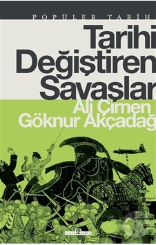 Tarihi Değiştiren Savaşlar Tarihi Değiştiren Savaşlar