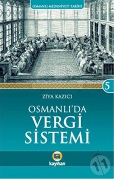 Osmanlı'Da Vergi Sistemi/Ziya Kazıcı