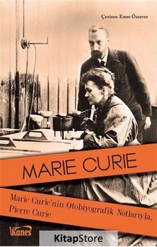 Marie Curie'nin Otobiyografik Notlarıyla Pierre Curie - Marie Curie - Kanes Yayınları