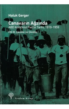 Canavarın Ağzında Cilt 3 - Abd Komünist Partisi Tarihi 1919- 1959 Canavarın Ağzında Cilt 3 - Abd Komünist Partisi Tarihi 1919- 1959