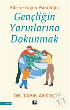 Gençliğin Yarınlarına Dokunmak - Aile ve Ergen Psikolojisi - Tarık Akkoç - Çınaraltı Yayınları Gençliğin Yarınlarına Dokunmak - Aile ve Ergen Psikolojisi - Tarık Akkoç - Çınaraltı Yayınları