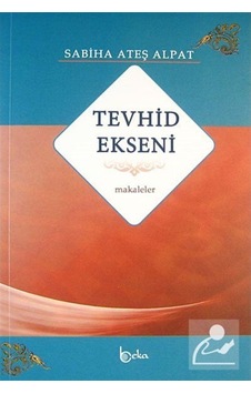 Tevhid Ekseni / Sabiha Ateş Alpat 9786054486502