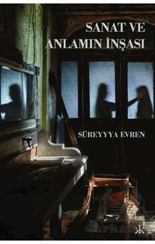 Sanat Ve Anlamın İnşası Kafka Kitap Süreyyya Evren