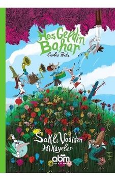 Hoş Geldin Bahar - Saklı Vadiden Hikayeler - Carles Porta - Abm Yayınevi Hoş Geldin Bahar - Saklı Vadiden Hikayeler - Carles Porta - Abm Yayınevi