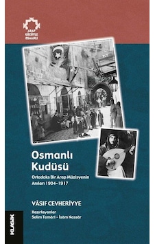 Osmanlı Kudüsü Ortodoks Bir Arap Müzisyenin Anıları 1904-1917 ...