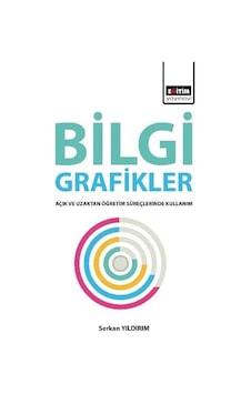 Bilgi Grafikler - Açık ve Uzaktan Öğretim Süreçlerinde Kullanım - Serkan Yıldırım - Eğitim Yayınevi Bilgi Grafikler - Açık ve Uzaktan Öğretim Süreçlerinde Kullanım - Serkan Yıldırım - Eğitim Yayınevi