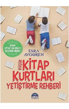 Küçük Kitap Kurtları Yetiştirme Rehberi Bana Kitap Okumayı Sevdirir Misin Küçük Kitap Kurtları Yetiştirme Rehberi Bana Kitap Okumayı Sevdirir Misin