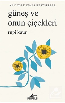 Güneş Ve Onun Çiçekleri / Rupi Kaur Güneş Ve Onun Çiçekleri / Rupi Kaur
