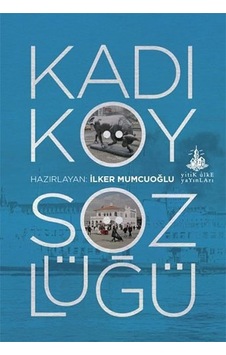 Kadıköy Sözlüğü - İlker Mumcuoğlu - Yitik Ülke Yayınları