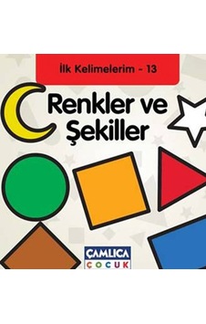 İlk Kelimelerim 13 - Renkler ve Şekiller- Çamlıca Çocuk Yayınları İlk Kelimelerim 13 - Renkler ve Şekiller- Çamlıca Çocuk Yayınları