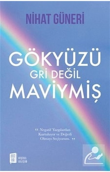 Gökyüzü Gri Değil Maviymiş - Nihat Güneri