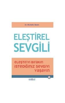 Eleştirel Sevgili & Eleştiriyi Bırakın, İstediğiniz Sevgiyi Ya... Eleştirel Sevgili & Eleştiriyi Bırakın, İstediğiniz Sevgiyi Ya...