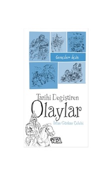 Gençler Için Tarihi Değiştiren Olaylar Gençler Için Tarihi Değiştiren Olaylar