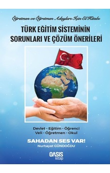 Türk Eğitim Sisteminin Sorunları ve Çözüm Önerileri - Nurhayat Gündoğdu - Oasis Kitap