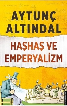 Haşhaş ve Emperyalizm - Aytunç Altındal - Destek Yayınları
