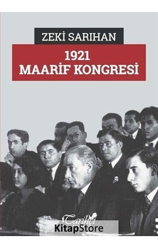 1921 Maarif Kongresi - Zeki Sarıhan - Tarihçi Kitabevi