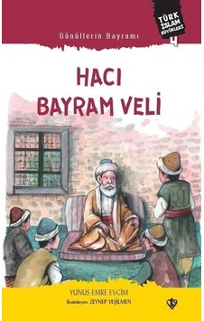 Hacı Bayram Veli - Gönüllerin Bayramı - Yunus Emre Evcim - Türkiye Diyanet Vakfı Yayınları Hacı Bayram Veli - Gönüllerin Bayramı - Yunus Emre Evcim - Türkiye Diyanet Vakfı Yayınları