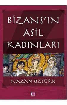 Bizans'In Asil Kadınları