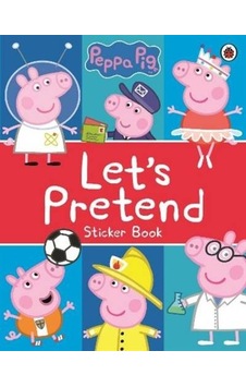 Peppa Pig: Let's Pretend!: Sticker Book - Peppa Pig - Ladybirds Peppa Pig: Let's Pretend!: Sticker Book - Peppa Pig - Ladybirds