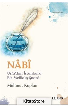 Nabi-Urfa'dan İstanbul'a Bir Melikü'ş-Şuara - Mahmut Kaplan - Lejand