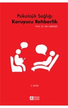 Psikolojik Sağlığı Koruyucu Rehberlik - Pegem Akademi Yayıncılık Psikolojik Sağlığı Koruyucu Rehberlik - Pegem Akademi Yayıncılık