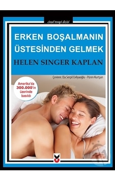 Erken Boşalmanın Üstesinden Gelmek - Singer Kaplan - CK Yayınevi Erken Boşalmanın Üstesinden Gelmek - Singer Kaplan - CK Yayınevi