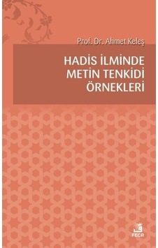 Hadis Ilminde Metin Tenkidi Örnekleri Fecr Yayınları Hadis Ilminde Metin Tenkidi Örnekleri Fecr Yayınları