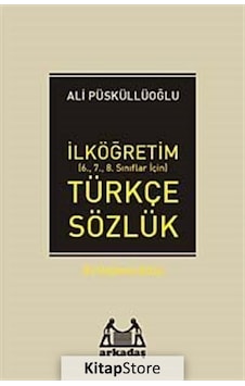 Ortaokul Türkçe Sözlük -  Ali Püsküllüoğlu -  Arkadaş Yayıncılık
