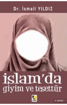 İslam'da Giyim ve Tesettür- Çıra Yayınları
